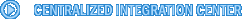 Centralized Integration Center