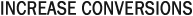 Increase Conversions